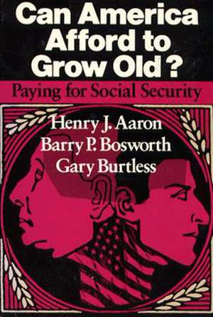 Can America Afford to Grow Old?: Paying for Social Security de Henry Aaron