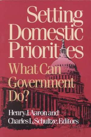 Setting Domestic Priorities: What Can Government Do? de Henry Aaron