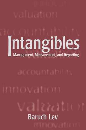 Intangibles: Management, Measurement, and Reporting de Baruch Lev