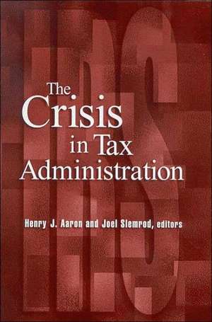 The Crisis in Tax Administration de Henry Aaron