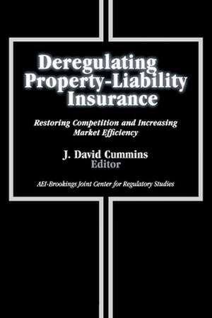 Deregulating Property-Liability Insurance: Restoring Competition and Increasing Market Efficiency de J. David Cummins