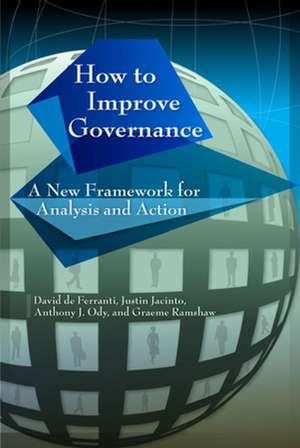 How to Improve Governance: A New Framework for Analysis and Action de David de Ferranti