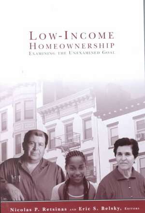 Low-Income Homeownership: Examining the Unexamined Goal de Nicolas P. Retsinas