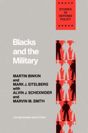 Blacks and the Military de Martin Binkin