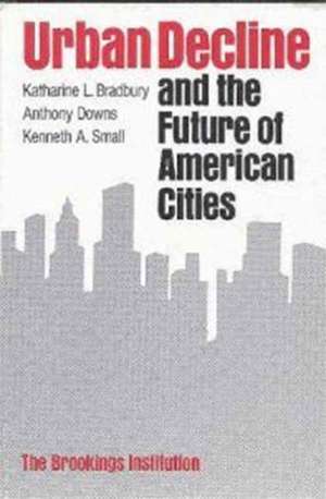 Urban Decline and the Future of American Cities de Katharine L Bradbury