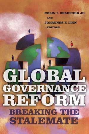 Global Governance Reform: Breaking the Stalemate de Colin I. Bradford