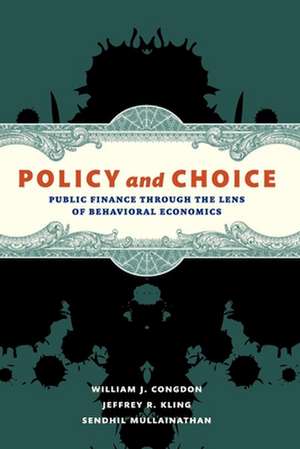 Policy and Choice: Public Finance through the Lens of Behavioral Economics de William J. Congdon