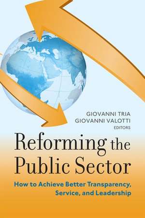 Reforming the Public Sector: How to Achieve Better Transparency, Service, and Leadership de Giovanni Tria