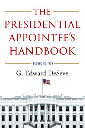 The Presidential Appointee's Handbook de G. Edward DeSeve