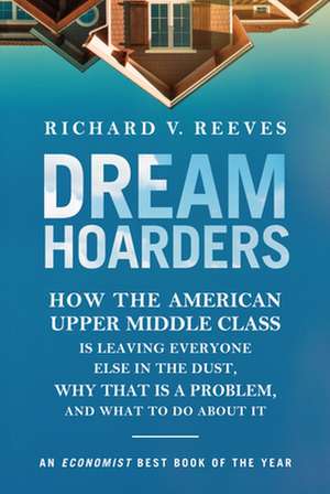 Dream Hoarders de Richard V. Reeves