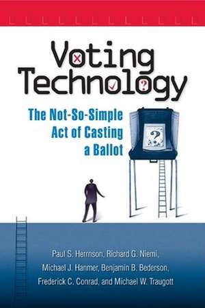 Voting Technology: The Not-So-Simple Act of Casting a Ballot de Paul S. Herrnson