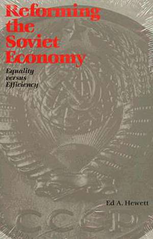 Reforming the Soviet Economy: Equality vs. Efficiency de Ed A. Hewett