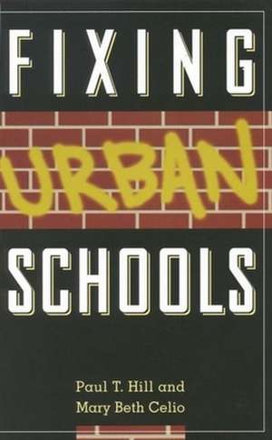 Fixing Urban Schools de Paul T. Hill