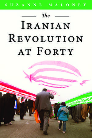 The Iranian Revolution at Forty de Suzanne Maloney