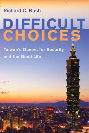 Difficult Choices de Richard C. Bush