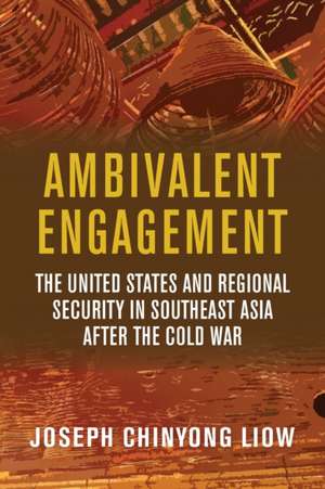 Ambivalent Engagement de Joseph Chinyong Liow