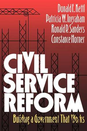 Civil Service Reform: Building a Government that Works de Donald F. Kettl