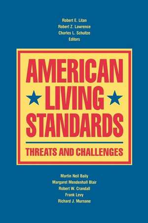 American Living Standards: Threats and Challenges de Robert E. Litan