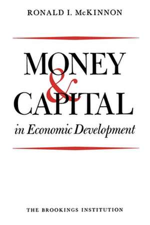 Money and Capital in Economic Development de Ronald I. McKinnon