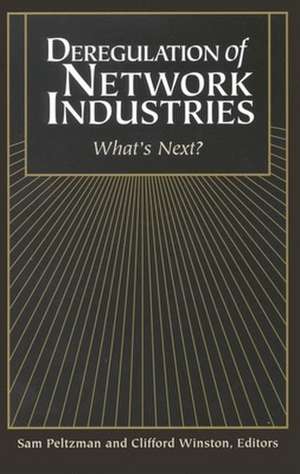 Deregulation of Network Industries: What's Next? de Sam Peltzman