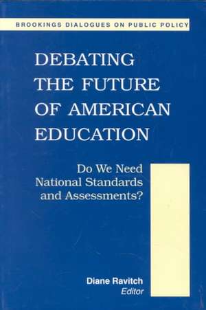 Debating the Future of American Education: Do We Meet National Standards and Assessments? de Diane Ravitch