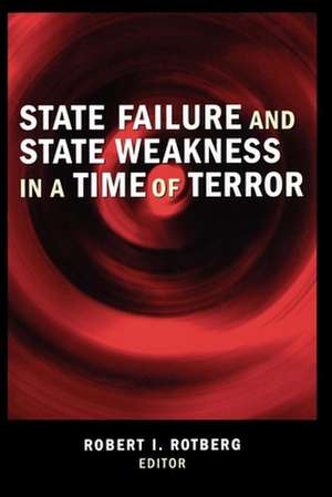 State Failure and State Weakness in a Time of Terror de Robert I. Rotberg