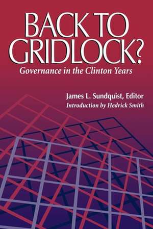 Back to Gridlock?: Governance in the Clinton Years de James L. Sundquist