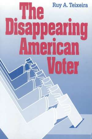 The Disappearing American Voter de Ruy A. Teixeira