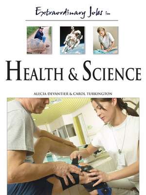 Extraordinary Jobs in Health and Science de Alecia T. Devantier