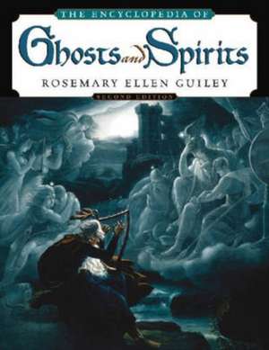 The Encyclopedia of Ghosts and Spirits de Rosemary Ellen Guiley