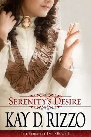 Serenity's Desire de Kay D. Rizzo