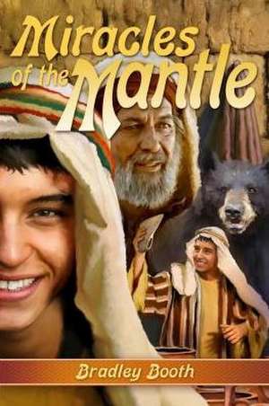 Miracles of the Mantle de Bradley Booth