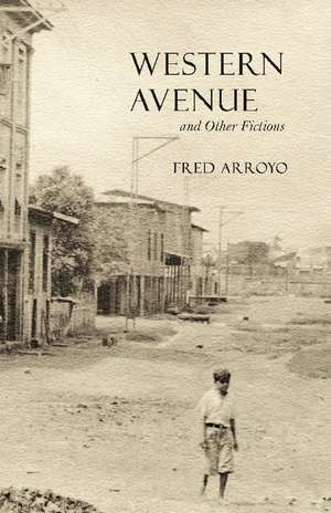 Western Avenue and Other Fictions de Fred Arroyo