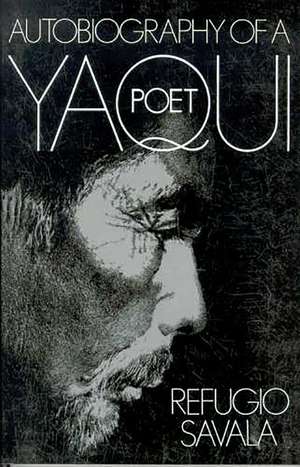 Autobiography of a Yaqui Poet de Refugio Savala