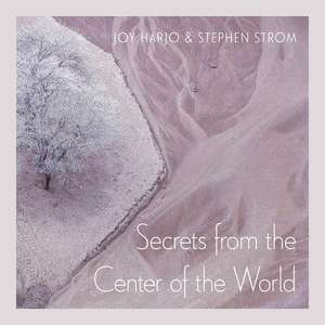 Secrets from the Center of the World de Joy Harjo