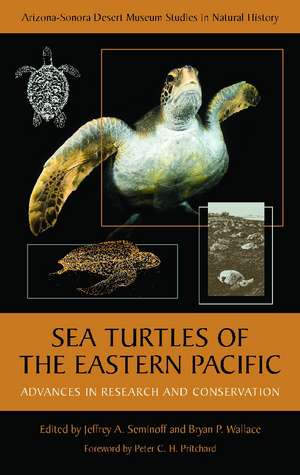 Sea Turtles of the Eastern Pacific: Advances in Research and Conservation de Jeffrey A. Seminoff