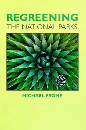 Regreening the National Parks de Michael Frome