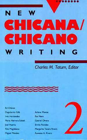 New Chicana/Chicano Writing, Volume 2 de Charles M. Tatum