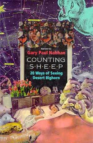 Counting Sheep: Twenty Ways of Seeing Desert Bighorn de Gary Paul Nabhan