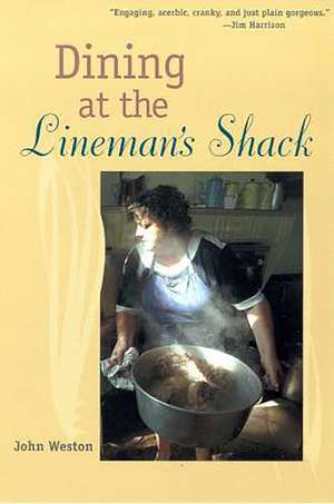 Dining at the Lineman's Shack de John Weston