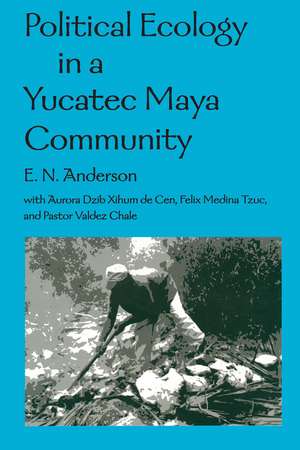 Political Ecology in a Yucatec Maya Community de E. N. Anderson