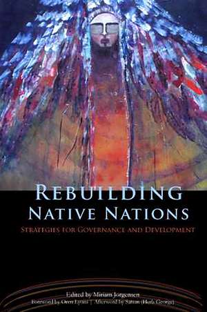 Rebuilding Native Nations: Strategies for Governance and Development de Miriam Jorgensen