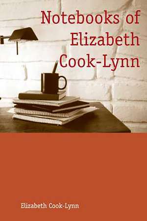 Notebooks of Elizabeth Cook-Lynn de Elizabeth Cook-Lynn