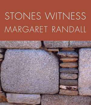 Stones Witness de Margaret Randall