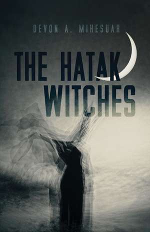 The Hatak Witches de Devon A. Mihesuah