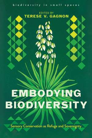 Embodying Biodiversity: Sensory Conservation as Refuge and Sovereignty de Terese Gagnon