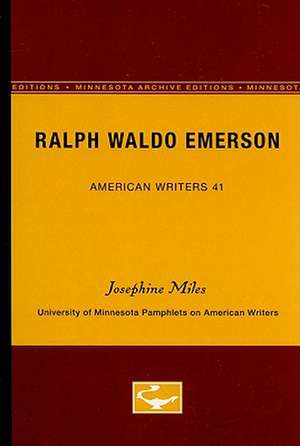 Ralph Waldo Emerson - American Writers 41: University of Minnesota Pamphlets on American Writers de Josephine Miles