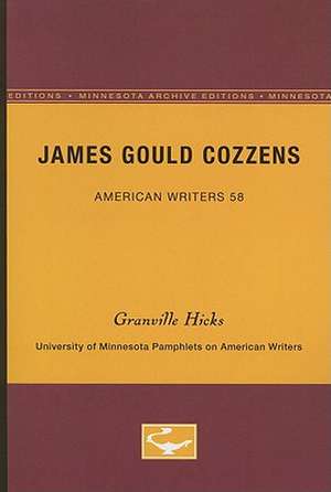 James Gould Cozzens - American Writers 58: University of Minnesota Pamphlets on American Writers de Granville Hicks