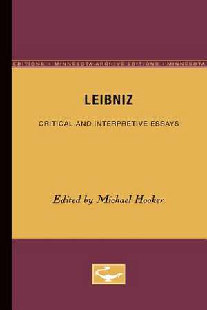 Leibniz: Critical and Interpretive Essays de Michael Hooker