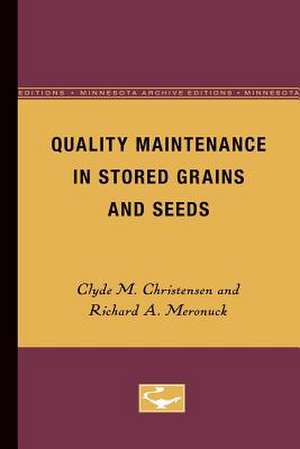 Quality Maintenance in Stored Grains and Seeds de Clyde M. Christensen